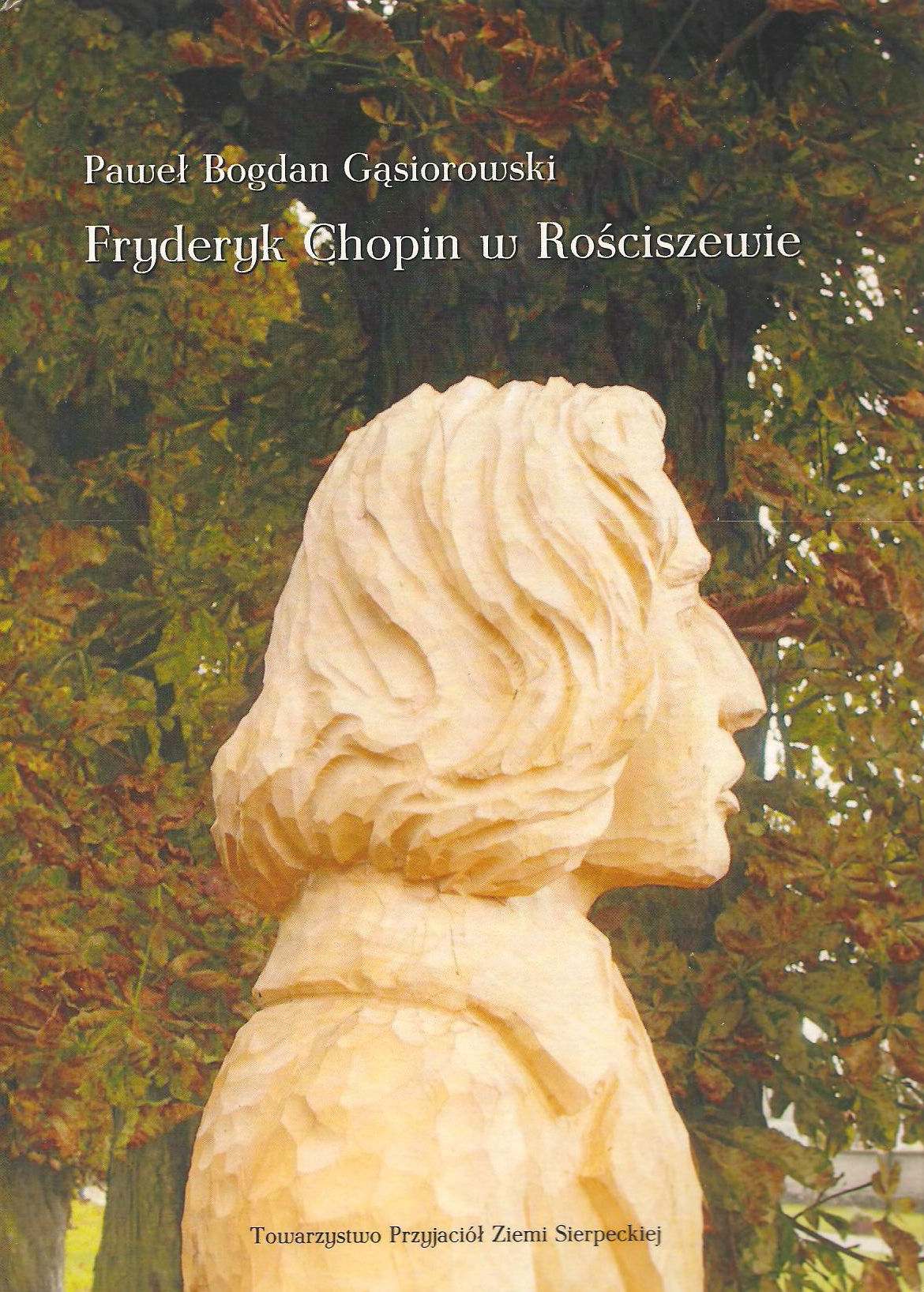 Pawe Bogdan Gsiorowski: Fryderyk Chopin w Rociszewie
